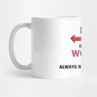 Men to the left, because Women are always right Mug